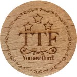 TTF - You are third!