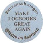 Sensenschwinger MAKE LOGBOOKS GREAT AGAIN @maije im Saarland