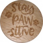 Stay paw-sitive