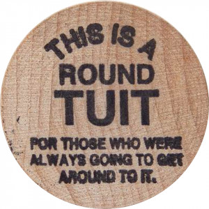 THIS IS A ROUND TUIT