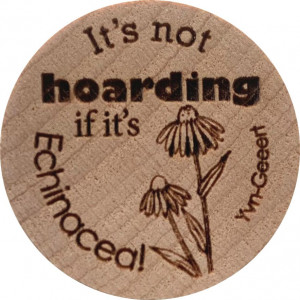 It’s not hoarding if it’s Echinacea!
